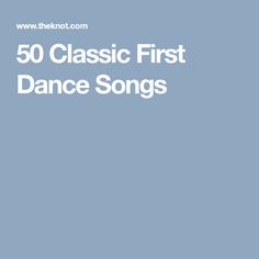 the words 50 classic first dance songs are in white letters on a light blue background