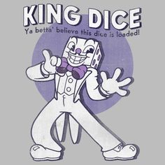 an image of a cartoon character with the words king dice on it