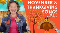 a woman standing in front of a tree with leaves on it and the words november & thanksgiving songs for preschool