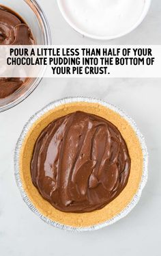 two pies with chocolate frosting in them and the words, pour a little less than half of your chocolate pudding into the bottom of your pie crust