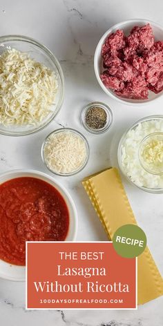 Lasagna Ingredients. With Text Reading: How to Make Lasagna Without Ricotta. Lasagna Without Ricotta, Lasagna Without Ricotta Cheese, Lasagna Meat Sauce, Lasagna Recipe Without Ricotta, Ricotta Cheese Recipe, Beef Lasagna Recipe, The Best Lasagna, Lasagna Recipe With Ricotta, Ricotta Recipe