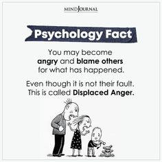 Always My Fault Quotes Blame, Displaced Anger, Faults Quote, Blame Quotes, Facts Psychology, Psychology Fact, Anger Quotes