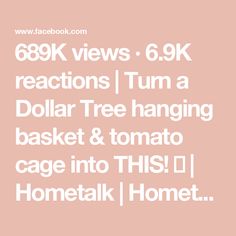 the text reads 69k views 6 9k reactions turn a dollar tree hanging basket & tomato cage into this [ hometak ]