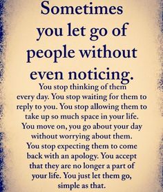 a poem written in blue and white with the words sometimes you let go of people without even