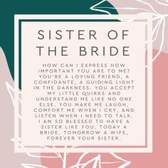 a pink and green background with the words sister of the bride