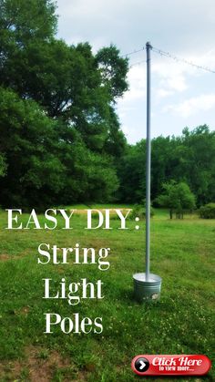 a pole with the words easy diy string light poles on it in front of some trees