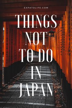 the words things not to do in japan are shown on an orange and black background