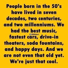 a yellow poster with the words people born in the 50's have lived in seven decades