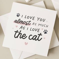 i love you almost as much as i love the cat greeting card with envelopes