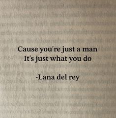 an old book with a quote on it that says cause you're just a man it's just what you do