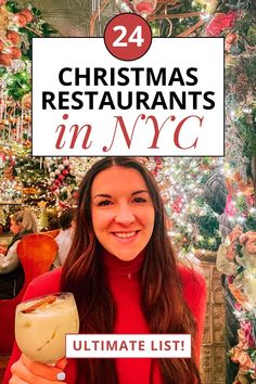 a woman holding a drink in front of a christmas tree with the words 24 christmas restaurants in nyc ultimate list