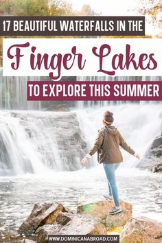 a woman standing on rocks in front of a waterfall with text overlay where to stay in the finger lakes best towns, hotels & resort