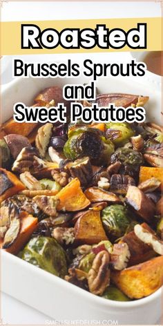 roasted brussel sprouts and sweet potatoes in a casserole dish