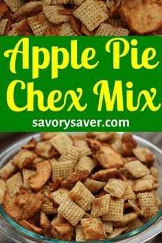 apple pie chex mix in a glass bowl with the title above it and below