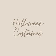 the words halloween costumes written in brown ink