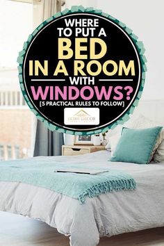 there is a bed in a room with windows? it's practical rules to follow