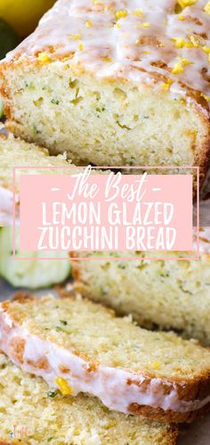 the best lemon glazed zucchini bread is sliced and ready to be eaten for breakfast