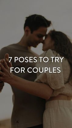 a man and woman embracing each other with the words 7 poses to try for couples