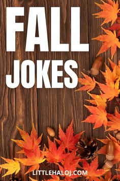 autumn leaves and acorns with the words fall jokes