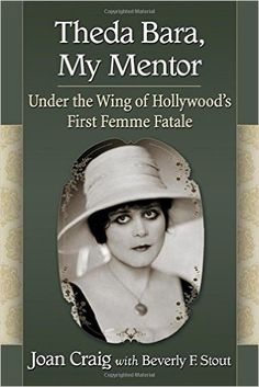 a book cover for theda bara, my mentor under the wing of hollywood's first female fatal