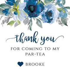 thank you for coming to my part - tea party with blue flowers and greenery