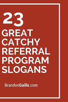 the words 23 great catchy refer program slogans in white on a red background