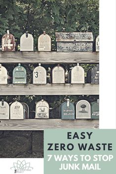 several mailboxes are lined up on a shelf with the words easy zero waste 7 ways to stop junk mail