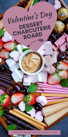 valentine's day dessert charcute board with strawberries and chocolates