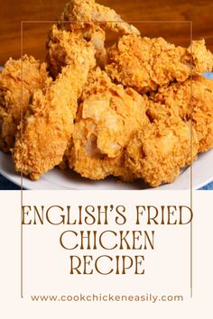 fried chicken on a plate with the words english's fried chicken recipe above it