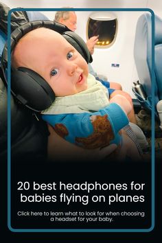 the baby is wearing headphones for babies flying on planes