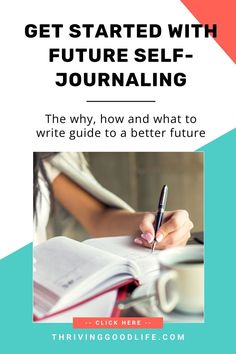 a person writing on a book with the title get started with future self - journaling