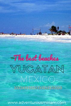 the best beaches in yucatetan mexico