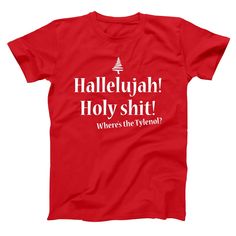 Hallelujah Holy Shit Where's The Tylenol - DonkeyTees Christmas Vacation Shirt, Gifts For Cops, Christmas Vacation Quotes, National Lampoon's Christmas Vacation, Christmas Vacation Shirts, Movie Humor, National Lampoons Christmas, Vacation Quotes, Lampoons Christmas