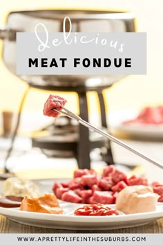 a plate full of meat and sauces with the words delicious meat fondue over it