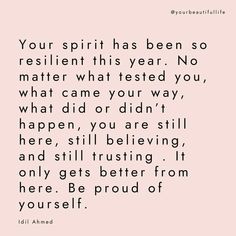 a quote that says, your spirit has been so resilint this year no matter what