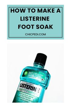 How To Make a Listerine Foot Soak