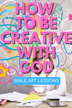 a woman sitting at a desk with the words how to be creative with god on it