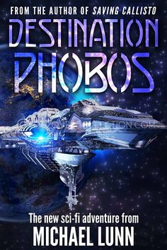 a book cover for destination phobos by michael lunan with the title from the author of saving calistoo