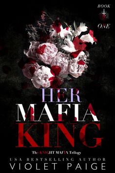 the cover to her mafia king by violet page, with flowers in red and white