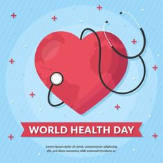 a red heart with a stethoscope on it and the words world health day