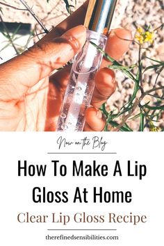 How To Make Lip Gloss With Coconut Oil, How To Make Your Own Lip Gloss Easy Diy, How To Make Natural Lip Gloss, Diy Clear Lip Gloss Recipes, Diy Lip Oil Gloss, Natural Lip Gloss Recipe, How To Make Clear Lip Gloss, How To Make Lip Gloss Recipes