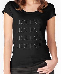 Jolene, Jolene, Jolene, Jolene Women's Fitted Scoop T-Shirt Dolly Parton, Lightweight Hoodie, Hanging Out, Shirt Designs, Tshirt Designs, Solid Color, Slim Fit, V Neck, T Shirts For Women