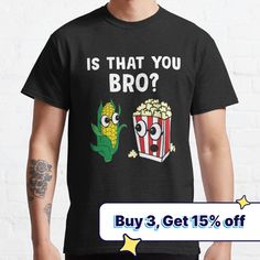 a man wearing a black t - shirt that says is that you broo? buy 3 get 15 % off