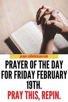 a poster with the words prayer of the day for friday feb 19th, pray this repin