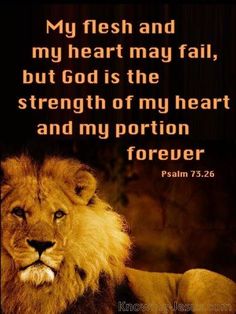 a lion with the words, my flesh and my heart may fail, but god is the strength of my heart and my portion forever