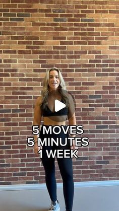 a woman standing in front of a brick wall with the words 5 moves five minutes 1 week