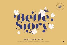 an artistic typeface with flowers and the words belie story