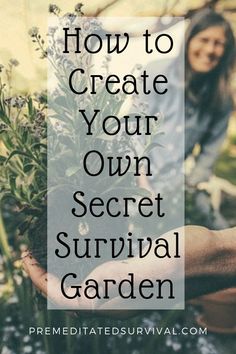 two people holding plants in their hands with the words how to create your own secret survival garden