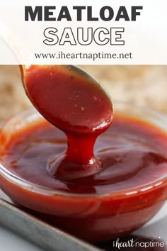 homemade meatloaf sauce in a glass bowl with a spoon and title overlay