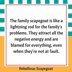 the family scapegoat is like a lightning rod for the family's problems they attract all the negative energy and are balanced for everything, even when they're